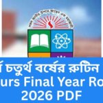 অনার্স চতুর্থ বর্ষের রুটিন ২০২৬ – Honours Final Year Routine 2026 PDF